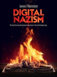 DIGITAL NAZISM : The book burning phenomenon resurfaces in the technological age