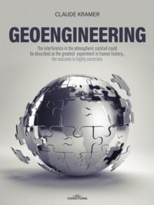 Geoengineering : The interference in the atmospheric cocktail could be described as the greatest experiment in human history... the outcome is highly uncertain