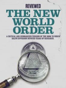 The New World Order : A critical and summarized version of the book to which Ralph Epperson devoted years of research