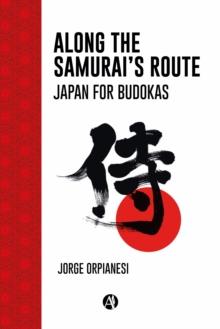 Along the Samurai's Route : Japan for Budokas