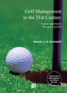 Golf Management in the 21st Century : A great opportunity for a great growth