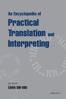 An Encyclopedia of Practical Translation and Interpreting