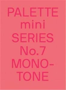 PALETTE mini 07: Monotone : New single-colour graphics