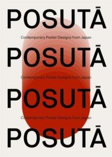 POSUTA POSTER : Contemporary Poster Designs from Japan