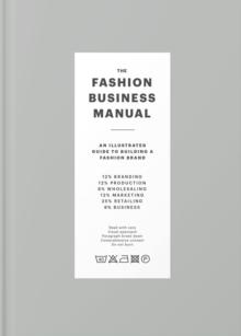 The Fashion Business Manual : An Illustrated Guide to Building a Fashion Brand