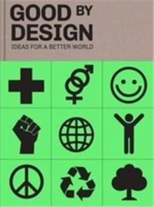 Good by Design : Ideas for a better world