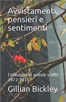 Avvistamenti, pensieri e sentimenti (Sightings, Thoughts and Feelings) (Italian) : collezione de poesie scelte 1972-2015 (Selected Collected Poems, 1972-2015)