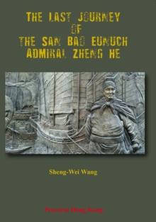 The Last Journey Of The San Bao Eunuch, Admiral Zheng He