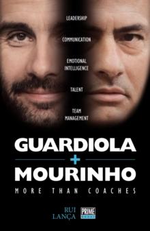 Guardiola Vs Mourinho: More Than Coaches