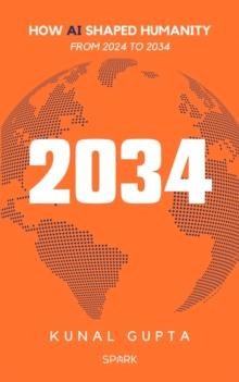 2034 : How AI Changed Humanity