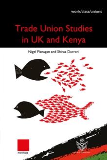 Trade Union Studies in the UK and Kenya