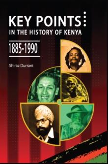 Key Points in the History of Kenya,1885-1990