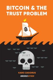 Bitcoin and The Trust Problem : How bitcoin plays a role in fixing our world of trust