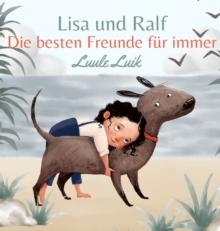 Lisa und Ralf : Die besten Freunde fur immer