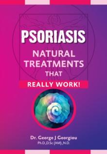 Psoriasis : Natural Treatments That Really Work!