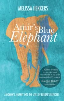 Amir's Blue Elephant : A woman's journey into the lives of Europe's refugees