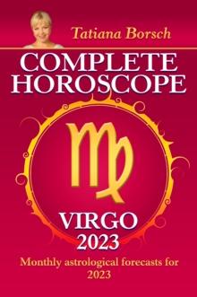 Complete Horoscope Virgo 2023 : Monthly astrological forecasts for 2023