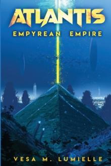 Atlantis - Empyrean Empire : A transforming magical voyage