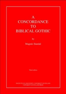 A Concordance to Biblical Gothic : Volumes One and Two