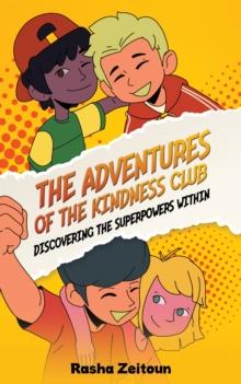 The Adventures of the Kindness Club: Discovering the Superpowers Within