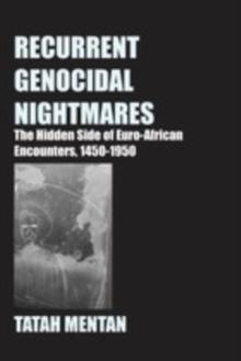 Recurrent Genocidal Nightmares : The Hidden Side of Euro-African Encounters, 1450-1950