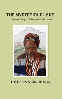 The Mysterious Lake : From a Village Girl to Mami America