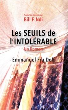 Les Seuils de l'intolerable : Un Roman