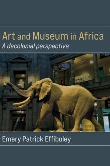 Art and Museum in Africa : A decolonial perspective