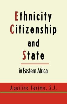 Ethnicity, Citizenship and State in Eastern Africa