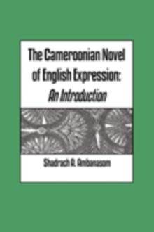 The Cameroonian Novel of English Expression. An Introduction : An Introduction