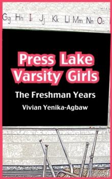 Press Lake Varsity Girls. The Freshman Year : The Freshman Year