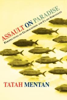 Assault on Paradise : Perspectives on Globalization and Class Struggles