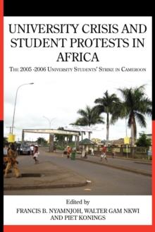 University Crisis and Student Protests in Africa : The 2005 -2006 University Students, Strike in Cameroon