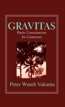 Gravitas: Poetic Consciencism for Cameroon