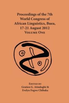 Proceedings of the 7th World Congress of African Linguistics, Buea, 17-21 August 2012 : Volume One