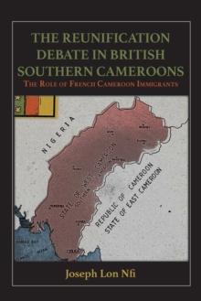 The Reunification Debate in British Southern Cameroons