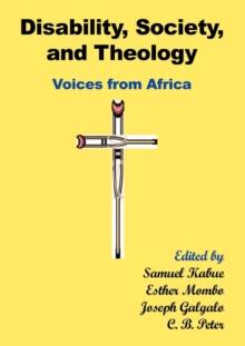 Disability, Society and Theology : Voices from Africa