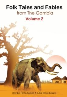 Folk Tales and Fables from The Gambia : Volume 2