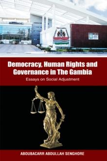 Democracy, Human Rights and Governance in The Gambia: : Essays on Social Adjustment