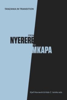 Tanzania in Transition : From Nyerere to Mkapa