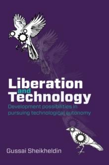 Liberation and Technology : Development possibilities in pursuing technological autonomy