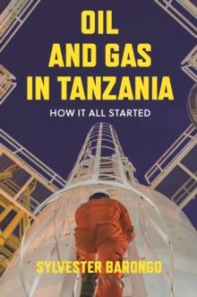 Oil and Gas in Tanzania : How It All Started