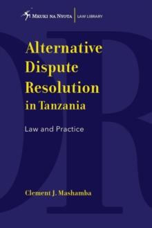 Alternative Dispute Resolution in Tanzania : Law and Practice