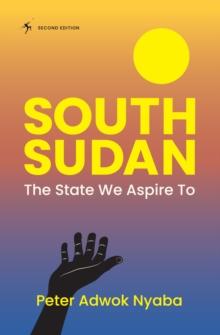 South Sudan : The State We Aspire To