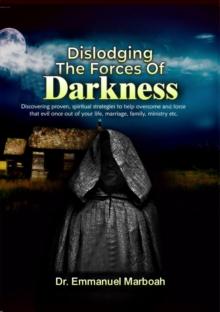 Dislodging The Forces Of Darkness