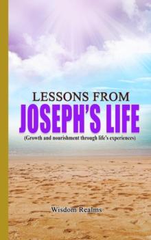 Lessons from Joseph's life (Growth and nourishment through life's experiences) : (Growth and nourishment through life's experiences)