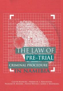 The Law of Pre-Trial Criminal Procedure in Namibia