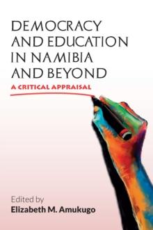 Democracy and Education in Namibia and Beyond : A Critical Apprasial