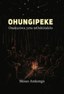 Ohungipeke : Onakuziwa yetu mOshiitalelo