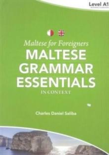 Maltese for Foreigners: Maltese Grammar Essentials in Context 1 : Level A1